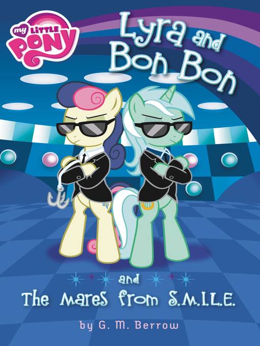 Title details for Lyra and Bon Bon and the Mares from S.M.I.L.E. by G. M. Berrow - Available